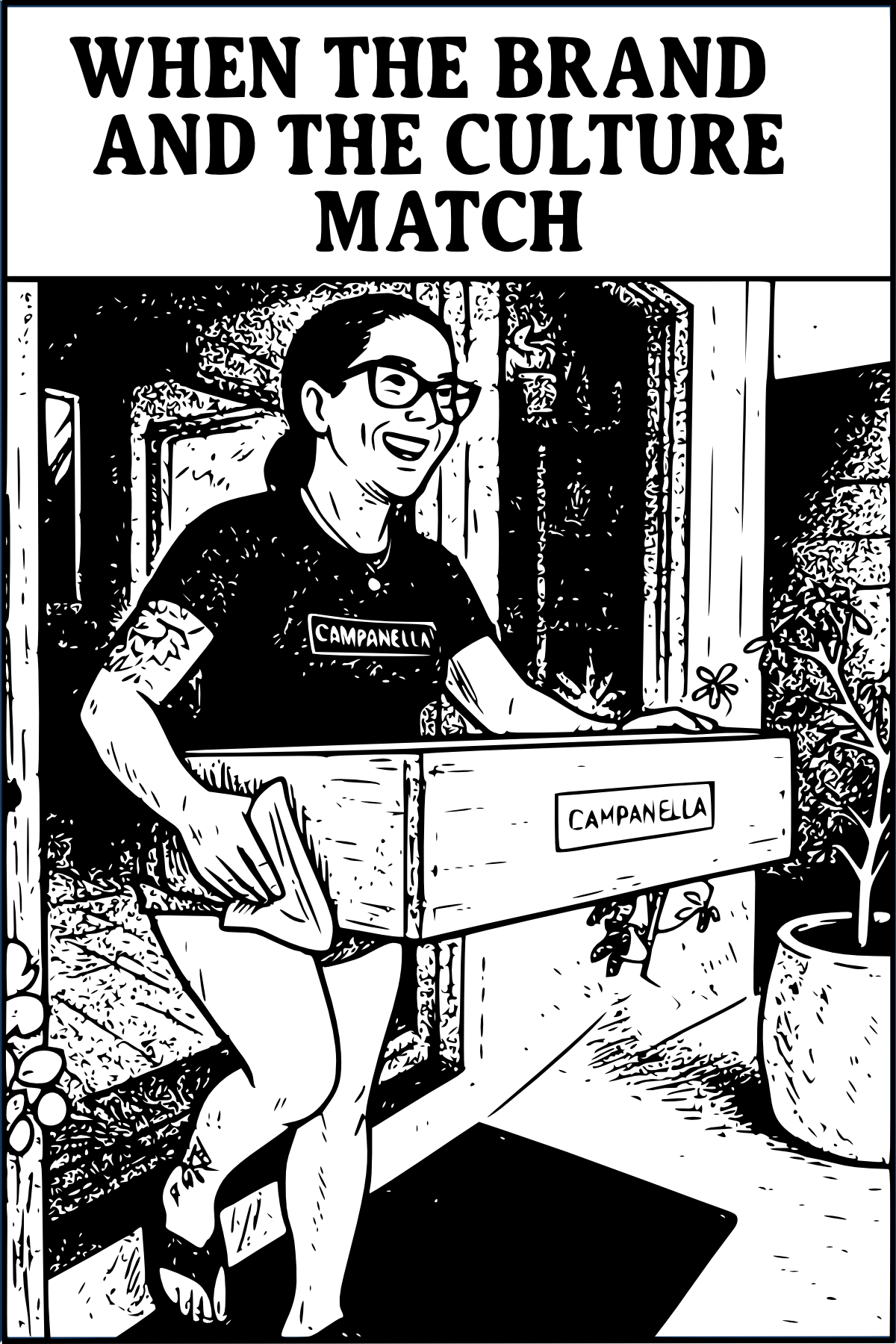 Black-and-white illustrated cartoon of a smiling woman wearing a “Campanella” t-shirt, joyfully carrying a branded box labeled “Campanella” out of a warmly lit storefront. Above her, the title reads: “WHEN THE BRAND AND THE CULTURE MATCH.” The scene conveys warmth, authenticity, and alignment between brand and real-life experience.